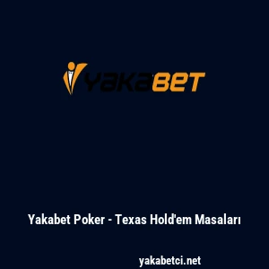Yakabet Poker - Texas Hold'em Masaları